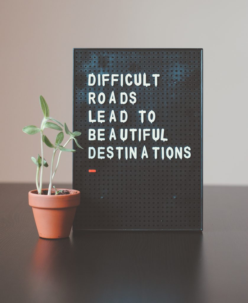 Inspirational cleaning quotes: difficult roads lead to beautiful destinations